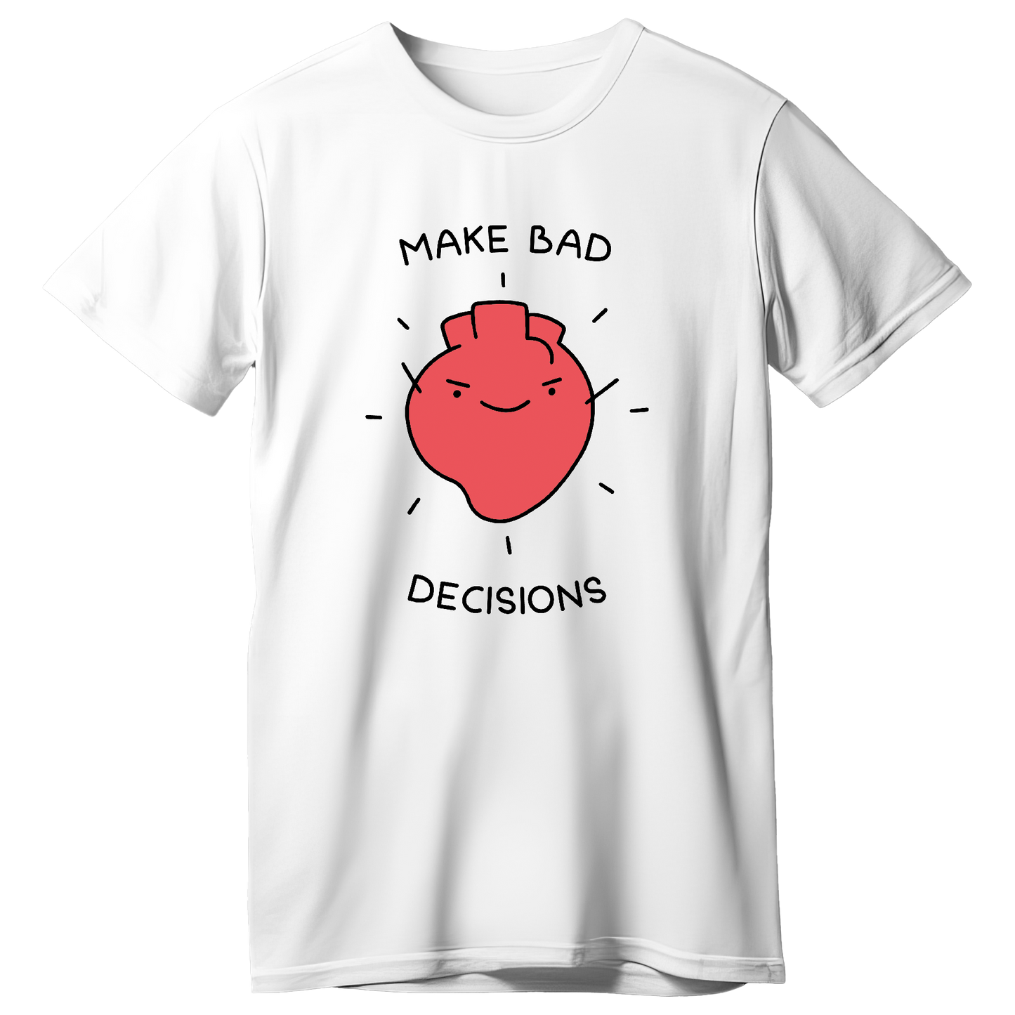 Make Bad Decisions