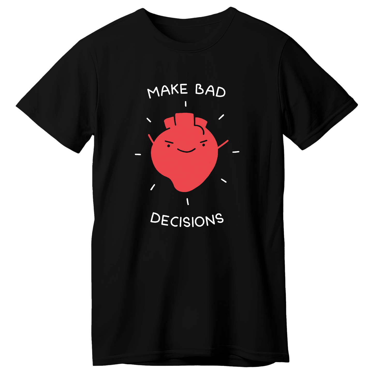 Make Bad Decisions