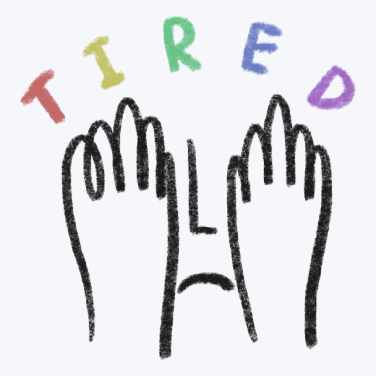 Tired